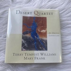 Desert Quartet: An Erotic Landscape, Signed, Terry Tempest Williams and Frank